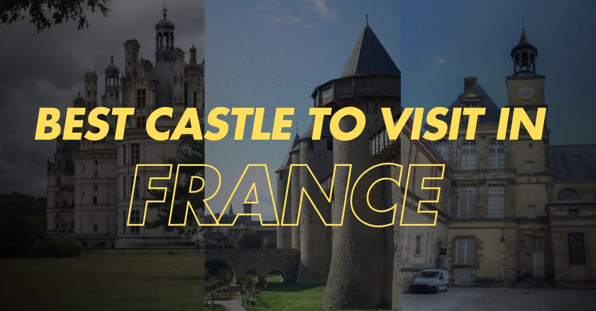 Best Castle to Visit in France